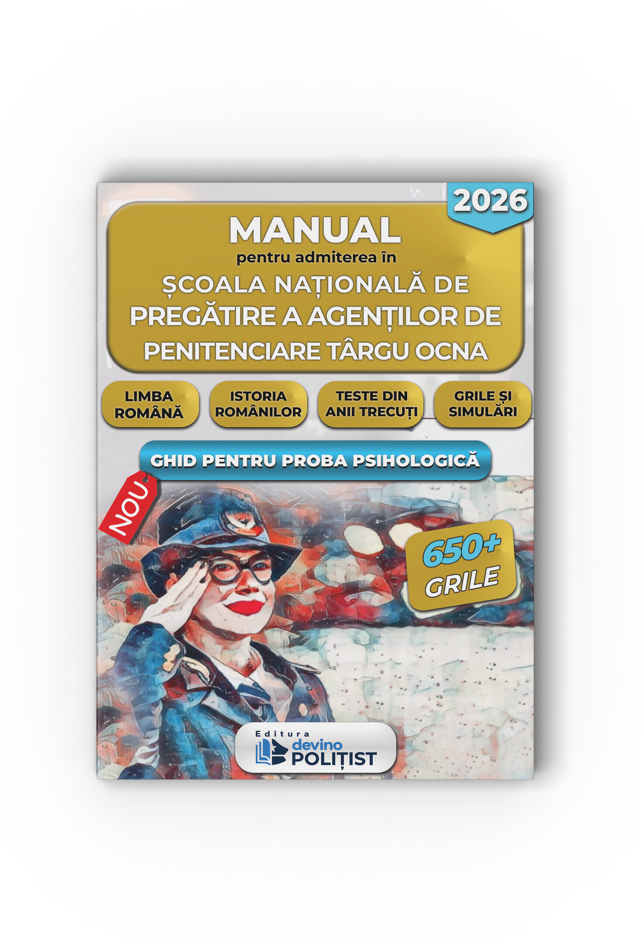 Coperta Manualului de Admitere 2026 pentru Școala Națională de Pregătire a Agenților de Penitenciare Târgu Ocna - Editura Devino Polițist.