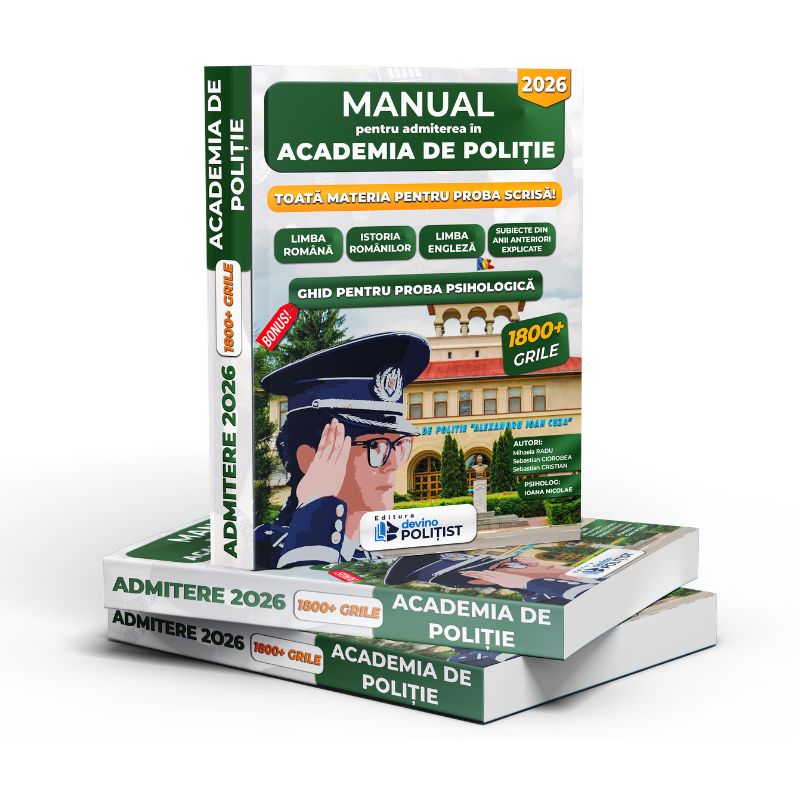 Manual pentru admiterea in academia de politie in anul 2026 DevinoPolitist – Manual pentru Admiterea în Academia de Poliție în anul 2026